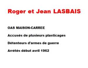   LASBAIS Jean et Roger 
----
OAS MAISON-CARREE